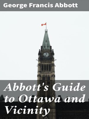 cover image of Abbott's Guide to Ottawa and Vicinity